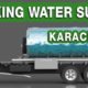 Afnan Karachi Drinking Water Tanker Supply.Urgent Service