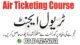 Air Ticketing Training in Rawalpindi, Islamabad, Pakistan.