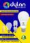 Dylan Led Bulb Pakistan (Technology of Taiwan)