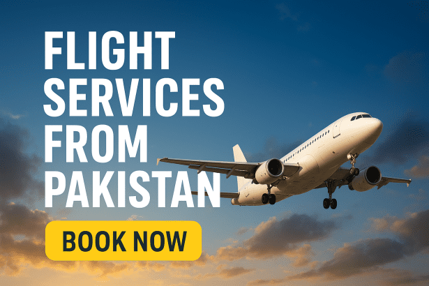 Affordable and Reliable Flight Services From Pakistan