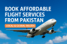 Affordable and Reliable Flight Services From Pakistan